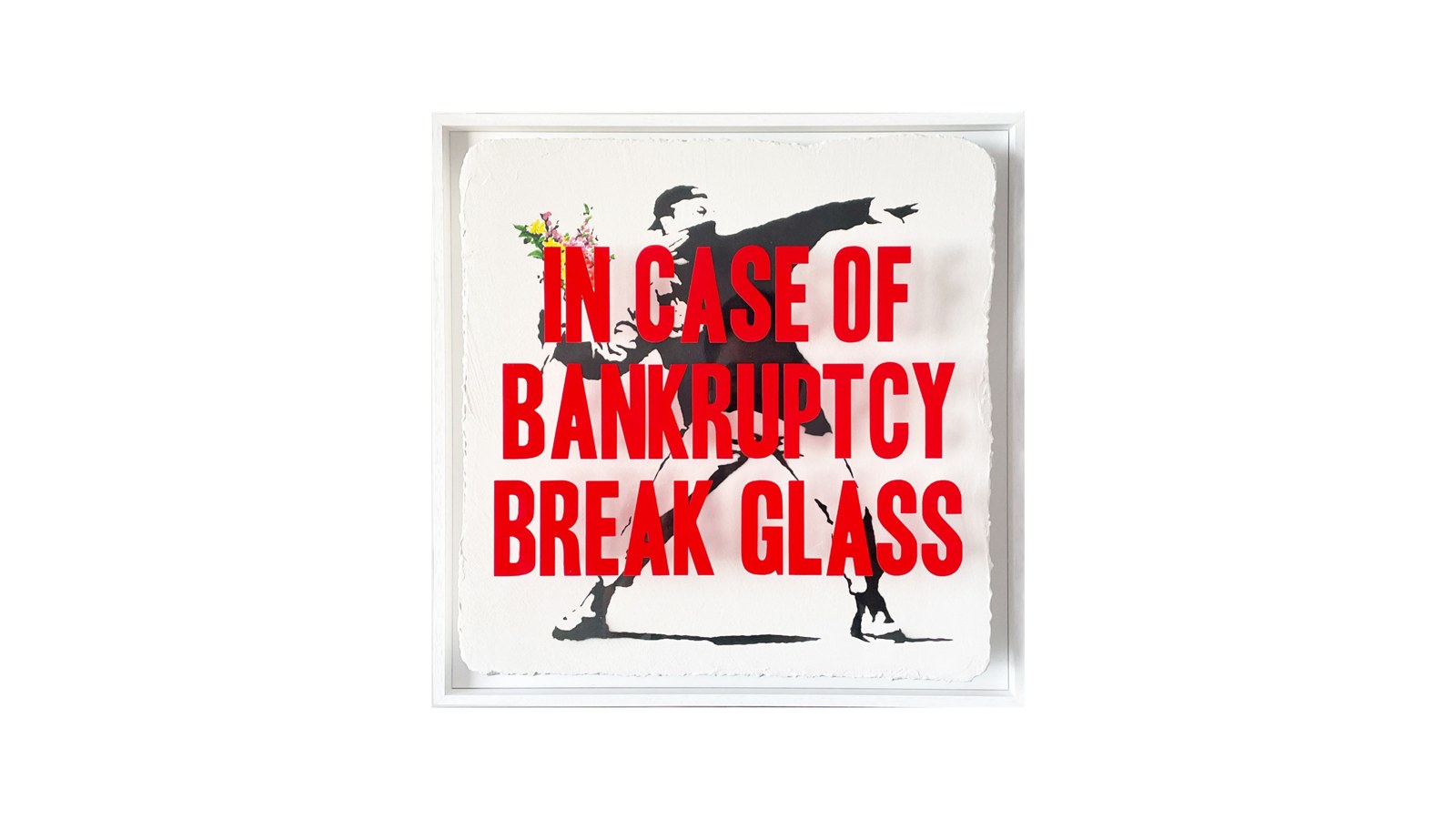 In case of Bankruptcy - Flower Thrower